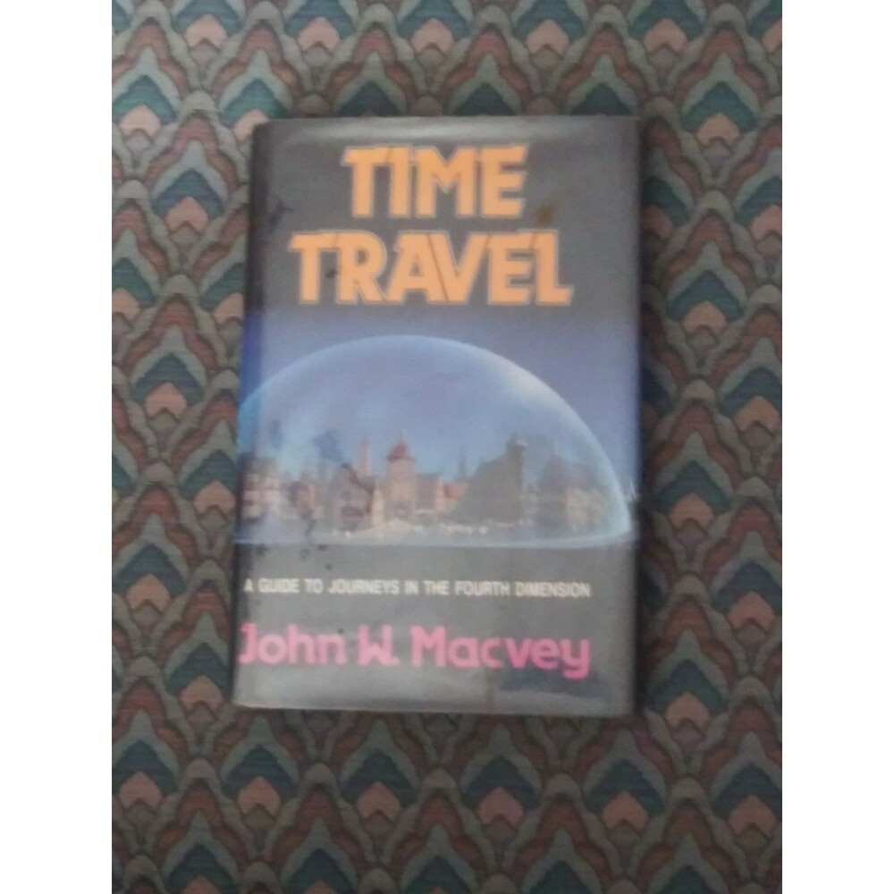 Time Travel : A Guide to Journeys in the Fourth Dimension